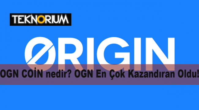 Origin Protocol (OGN) coin nedir? 26 Mayıs OGN en çok kazandıran coin oldu!