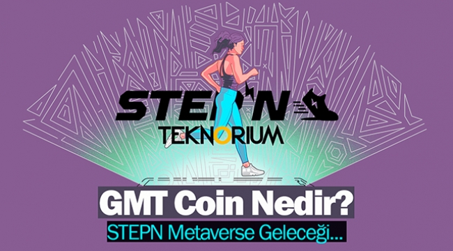 GMT coin nedir, neden yükseliyor? STEPN GMT coin yorum, geleceği...