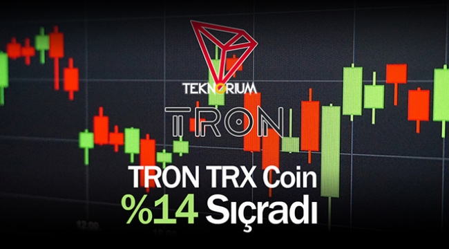 Tron TRX coin'de yön yukarı doğru! TRX USDT yüzde 14 yükseldi...