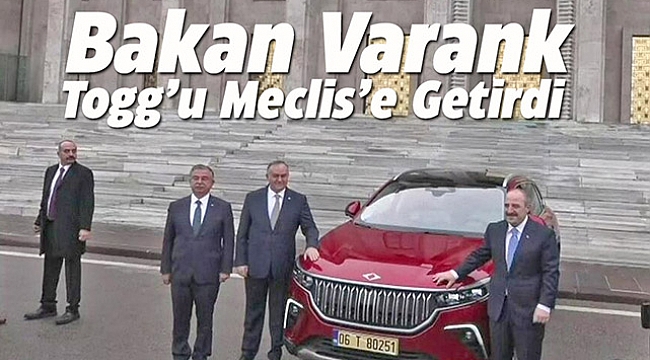 Togg Bakan Varank ile Ankara sokaklarına indi, Meclis bahçesinde sergilendi