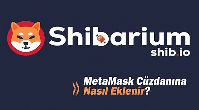 Shibarium Mainnet MetaMask Cüzdanına Nasıl Eklenir?